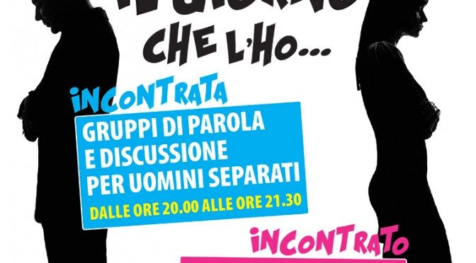 “Maledetto il giorno…”: gruppi di discussione per separati