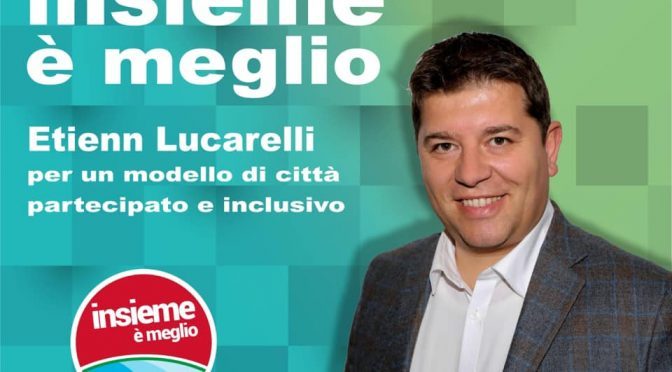 Insieme è meglio: il candidato Etienn Lucarelli